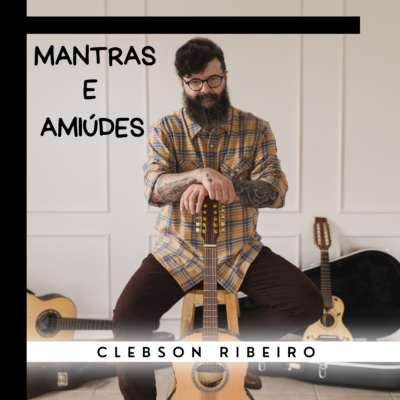 Mantras e Amiudes - Album digital Clebson Ribeiro